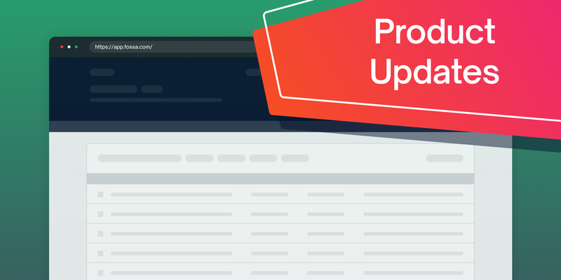 FOSSA Product Updates: August 2021